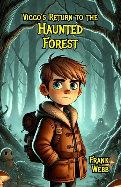 Viggo's Return to the Haunted Forest (eBook, ePUB) - Webb, Frank Viggo's Return to the Haunted Forest (eBook, ePUB) - Webb, Frank