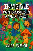 Invisible Paintbrushes in a Wild Forest (eBook, ePUB)