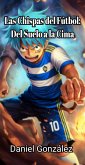 Las Chispas del Fútbol: Del Suelo a la Cima (eBook, ePUB)