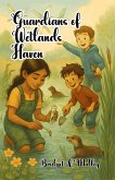 Guardians of Wetlands Haven (eBook, ePUB) Guardians of Wetlands Haven (eBook, ePUB)
