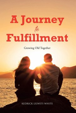 A Journey to Fulfillment (eBook, ePUB) - White, Kedrick Lilweti