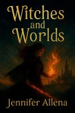 Witches and Worlds (Warwitch Cycle, #2) (eBook, ePUB) Witches and Worlds (Warwitch Cycle, #2) (eBook, ePUB)