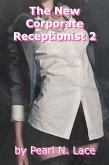 The New Corporate Receptionist 2 (Sexy Stories) (eBook, ePUB)