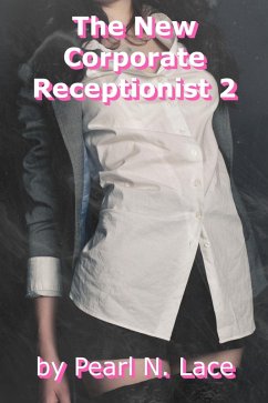 Cover The New Corporate Receptionist 2 (Sexy Stories) (eBook, ePUB)