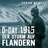 D-Day 1915: Band 1: Der Sturm auf Flandern (MP3-Download) D-Day 1915: Band 1: Der Sturm auf Flandern (MP3-Download)