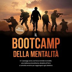 Cover Il Bootcamp della Mentalità: In 7 passaggi verso una forza mentale invincibile, una resilienza straordinaria, disciplina di ferro e controllo emotivo per raggiungere ogni obiettivo - incluso il workbook (MP3-Download)