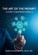 The Art Of The Prompt: A Guide to... - Bild 1