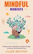 Mindful Moments: Using presence in... - Bild 1