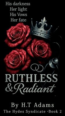 Cover Ruthless & Radiant (The Hydes Syndicate, #2) (eBook, ePUB)