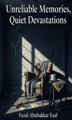 Unreliable Memories, Quiet Devastations (eBook, ePUB) - Faz