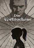 Die Verbrochene