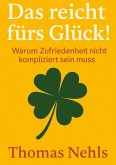 Das reicht fürs Glück!