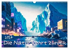 Cover Die Natur kehrt zurück (Wandkalender 2026 DIN A3 quer), CALVENDO Monatskalender