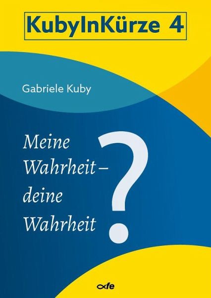 Meine Wahrheit - deine Wahrheit? Meine Wahrheit - deine Wahrheit?