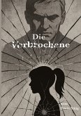 Die Verbrochene