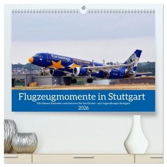 Cover Flugzeugmomente in Stuttgart (hochwertiger Premium Wandkalender 2026 DIN A2 quer), Kunstdruck in Hochglanz