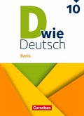 D wie Deutsch - Basis - Ausgabe 2023 - 10. Schuljahr D wie Deutsch - Basis - Ausgabe 2023 - 10. Schuljahr