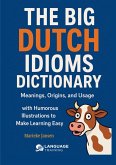 The Big Dutch Idioms Dictionary
