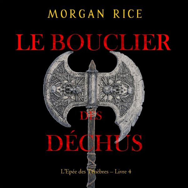 Le Bouclier des déchus (L'Epée des Ténèbres – Livre 4) (MP3-Download) Le Bouclier des déchus (L'Epée des Ténèbres – Livre 4) (MP3-Download)