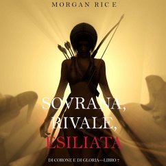 Cover Sovrana, Rivale, Esiliata (Di Corone e di Gloria—Libro 7) (MP3-Download)
