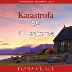 Katastrofa w klasztorze (Przytulne kryminały z Lacey Doyle – Część 9) (MP3-Download)