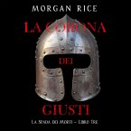La Corona dei Giusti (La Spada dei Morti – Libro Tre) (MP3-Download)