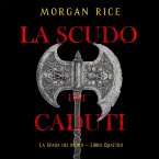 Lo Scudo dei Caduti (La Spada dei Morti – Libro Quattro) (MP3-Download)