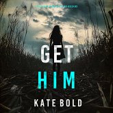 Get Him (A Heather King Suspense Thriller—Book Two) (MP3-Download)