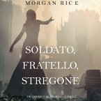 Soldato, Fratello, Stregone (Di Corone e di Gloria—Libro 5) (MP3-Download)