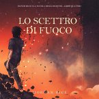 Lo Scettro di Fuoco (Oliver Blue e la Scuola degli Indovini—Libro Quattro) (MP3-Download)