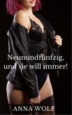 Neunundfünfzig, und sie will immer! (eBook, ePUB)
