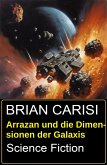 Arrazan und die Dimensionen der Galaxis: Science Fiction (eBook, ePUB)