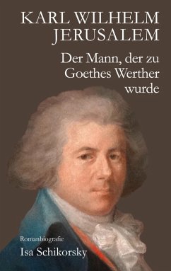 Cover Karl Wilhelm Jerusalem. Der Mann, der zu Goethes Werther wurde (eBook, ePUB)