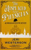 The Misplaced Physician (eBook, ePUB) The Misplaced Physician (eBook, ePUB)