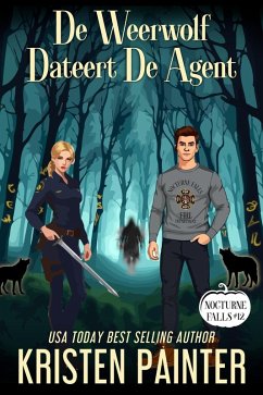 De Weerwolf Dateert De Agent (Nocturne Falls Nederlands, #12) (eBook, ePUB) - Painter, Kristen