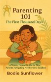 Parenting 101 The First Thousand Days (eBook, ePUB) Parenting 101 The First Thousand Days (eBook, ePUB)