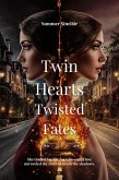 Twin Hearts, Twisted Fates (eBook, ePUB) Twin Hearts, Twisted Fates (eBook, ePUB)