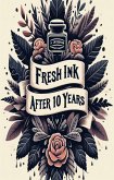 Fresh Ink After 10 Years (eBook, ePUB)