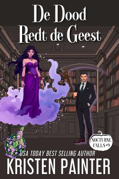 De Dood Redt de Geest (Nocturne Falls Nederlands, #9) (eBook, ePUB) - Painter, Kristen De Dood Redt de Geest (Nocturne Falls Nederlands, #9) (eBook, ePUB) - Painter, Kristen