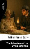 The Adventure of the Dying Detective (eBook, ePUB)