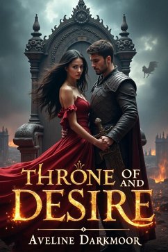 Throne of Ash and Desire (eBook, ePUB) - Darkmoor, Aveline