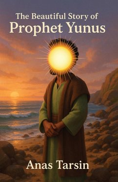 The Beautiful Story Of Prophet Yunus (eBook, ePUB) Cover The Beautiful Story Of Prophet Yunus (eBook, ePUB)