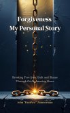 Forgiveness My Personal Story (eBook, ePUB)