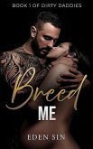 Breed Me (DIRTY DADDIES, #1) (eBook, ePUB)