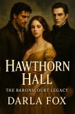 Hawthorn Hall - The Baronscourt Legacy (eBook, ePUB) Hawthorn Hall - The Baronscourt Legacy (eBook, ePUB)