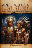An Indian Love Story: (Aka) - Tale of the Looking Glass (eBook, ePUB)
