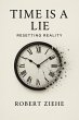 Time is a Lie - Resetting Reality... - Bild 1