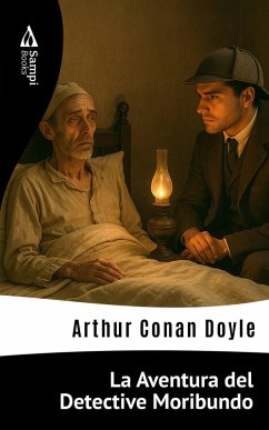 La Aventura del Detective Moribundo (eBook, ePUB) - Doyle, Arthur Conan