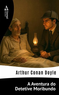 A Aventura do Detetive Moribundo (eBook, ePUB) - Doyle, Arthur Conan