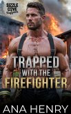 Trapped with the Firefighter (Sizzle Cove Firefighters, #1) (eBook, ePUB) Trapped with the Firefighter (Sizzle Cove Firefighters, #1) (eBook, ePUB)